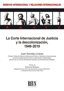 SOROETA LICERAS, J., La Corte Internacional de Justicia y la descolonización, 1949-2019, Madrid, Reus, 2022, 226 pp.