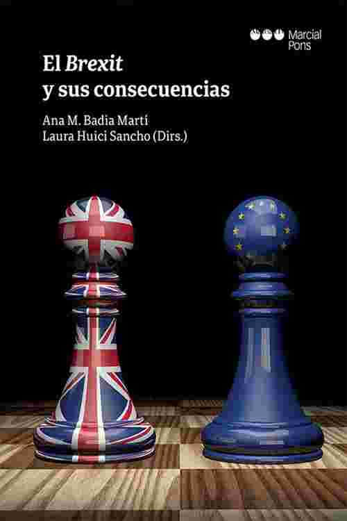BADÍA MARTÍ, A.M., HUICI SANCHO, L. (Dirs.), El Brexit y sus consecuencias, Madrid, Marcial Pons, 2022,