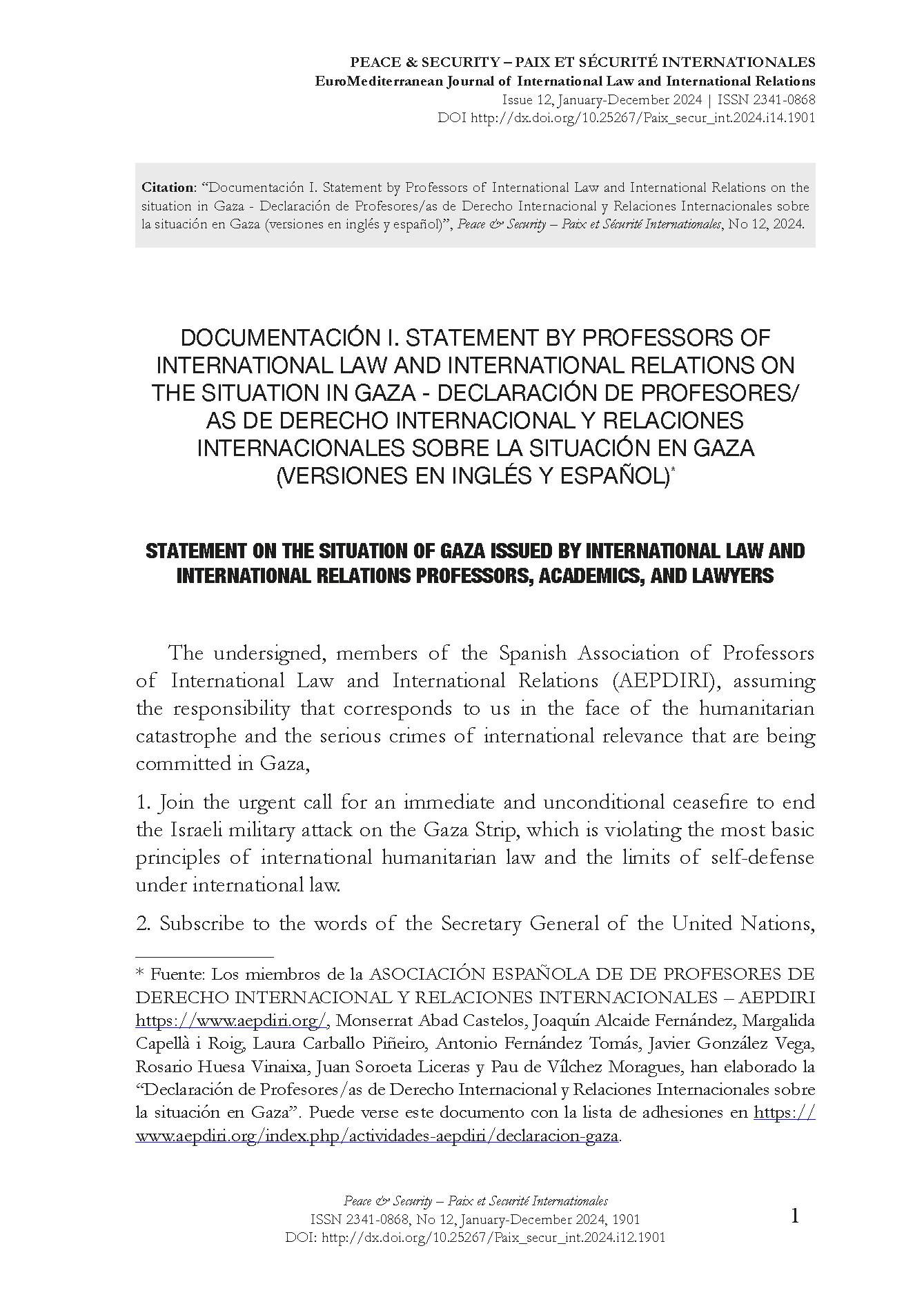 Documentation I.     Statement by Professors of International Law and International Relations on the situation in Gaza - Declaración de Profesores/as de Derecho Internacional y Relaciones Internacionales sobre la situación en Gaza (versiones en inglés y españ