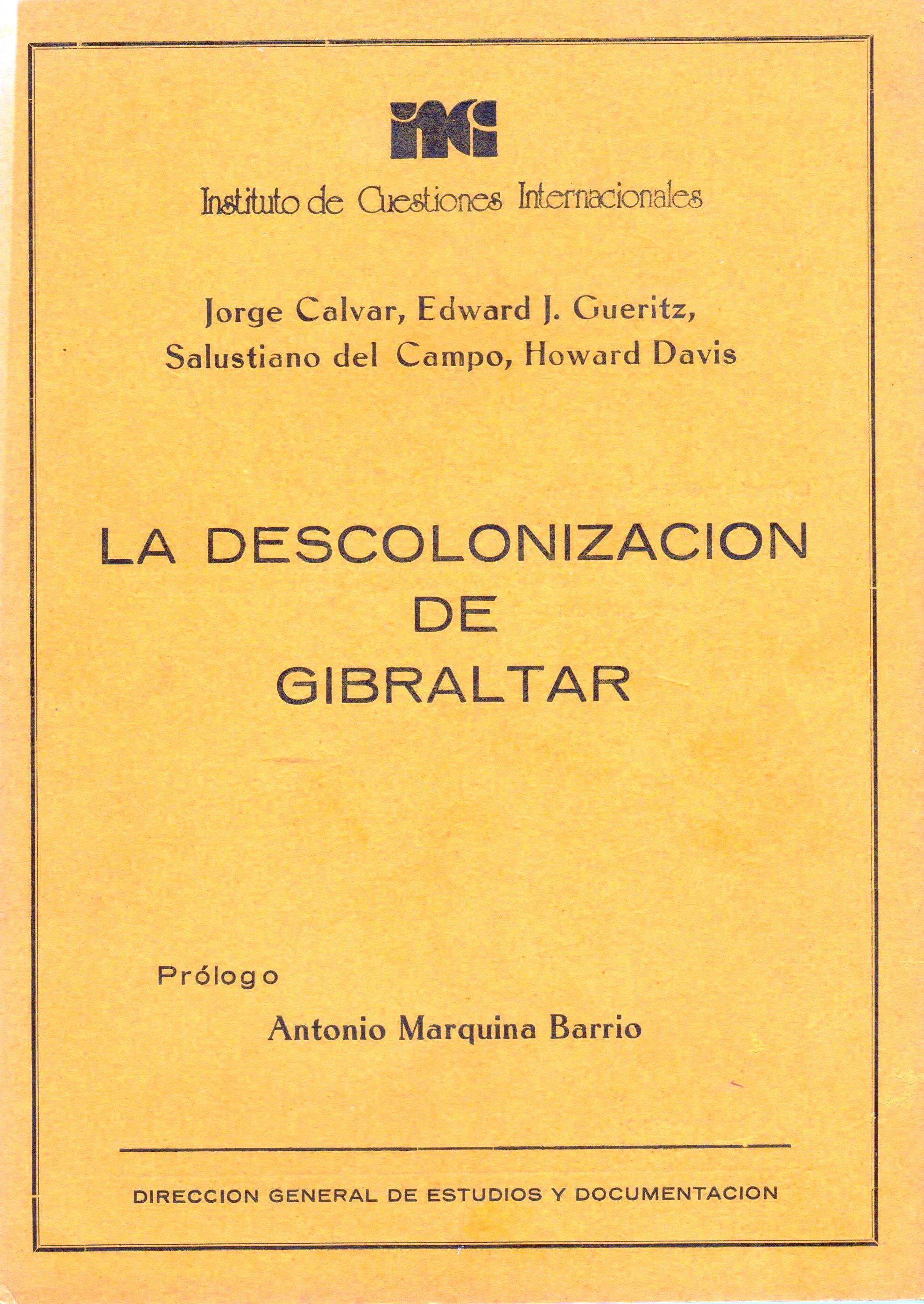 La descolonización de Gibraltar, de CALVAR, J. - GUERITZ, E. J. - DEL CAMPO, S. - DAVIS, H., Ed. Instituto de Cuestiones Internacionales, 1981, 110 páginas