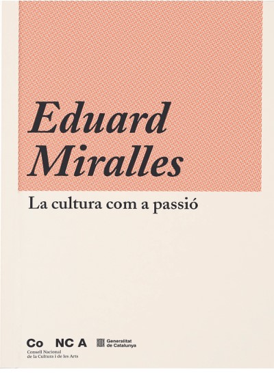  Eduard Miralles: La cultura com a passió, de Eduard Miralles  y varios autores/as